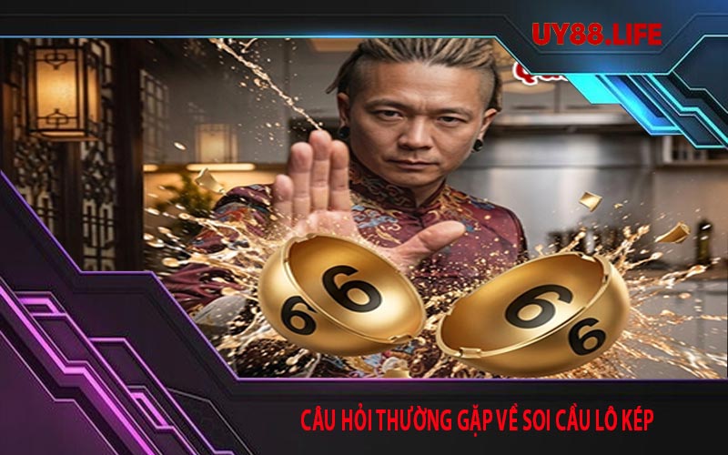 Câu hỏi thường gặp về soi cầu lô kép