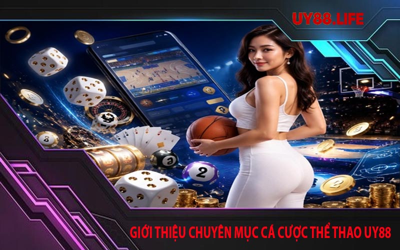 Giới thiệu chuyên mục cá cược thể thao UY88