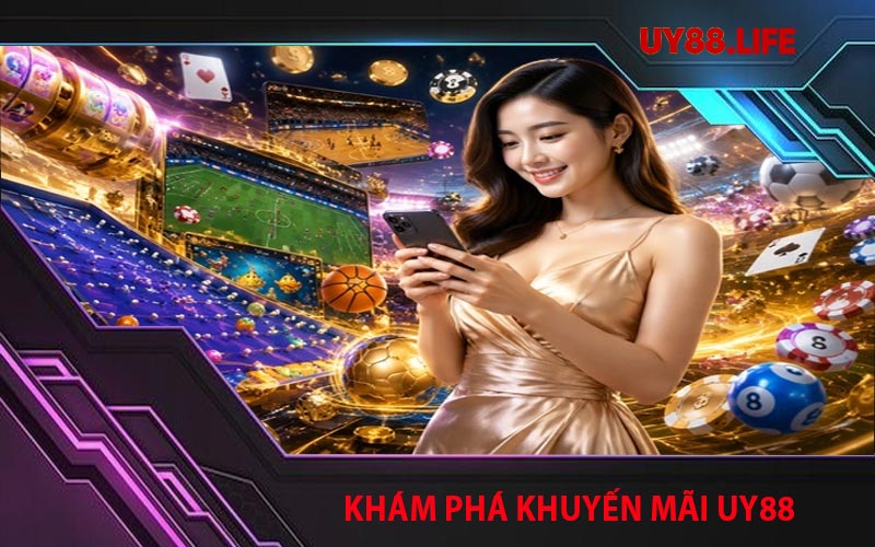 Khám phá khuyến mãi UY88
