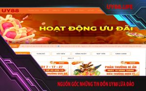 Nguồn gốc những tin đồn UY88 lừa đảo